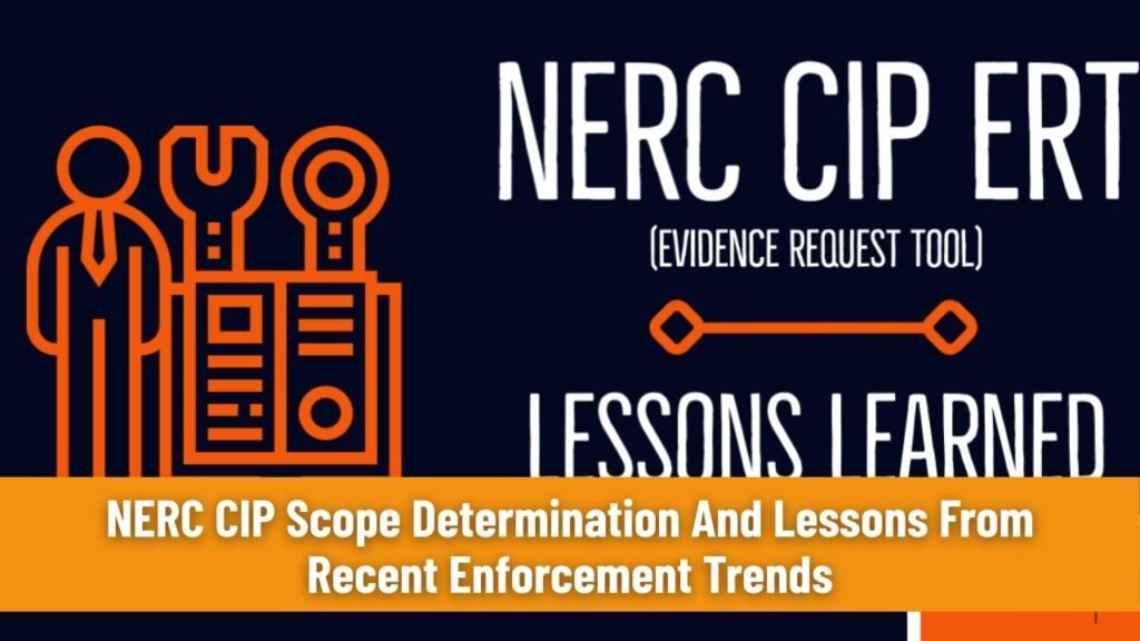 NERC CIP Scope Determination And Lessons From Recent Enforcement Trends
