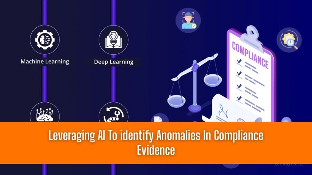 Leveraging AI To identify Anomalies In Compliance Evidence