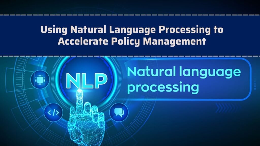 Using Natural Language Processing to Accelerate Policy Management