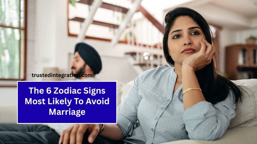 The 6 Zodiac Signs Most Likely To Avoid Marriage