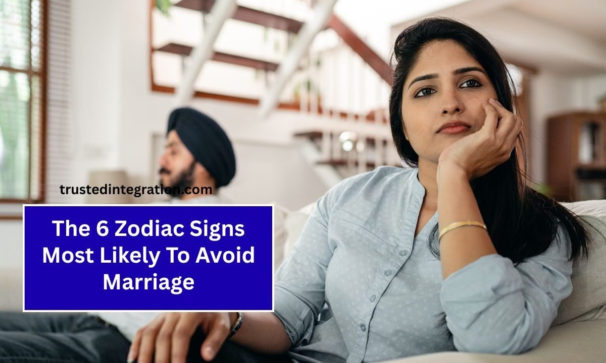 The 6 Zodiac Signs Most Likely To Avoid Marriage