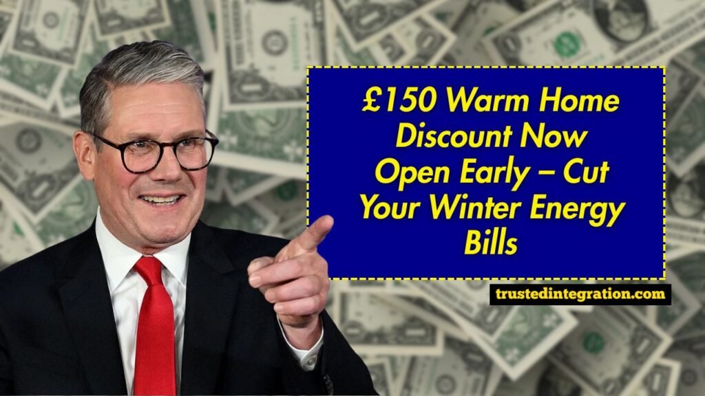£150 Warm Home Discount Now Open Early – Cut Your Winter Energy Bills