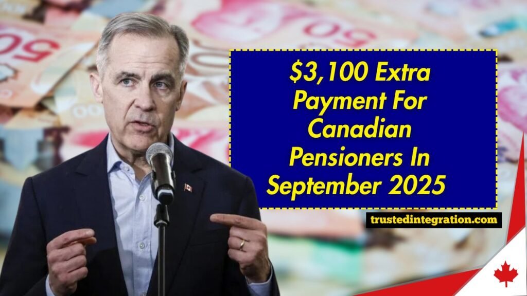 $3,100 Extra Payment For Canadian Pensioners In September 2025 – Full Payment Schedule Explained
