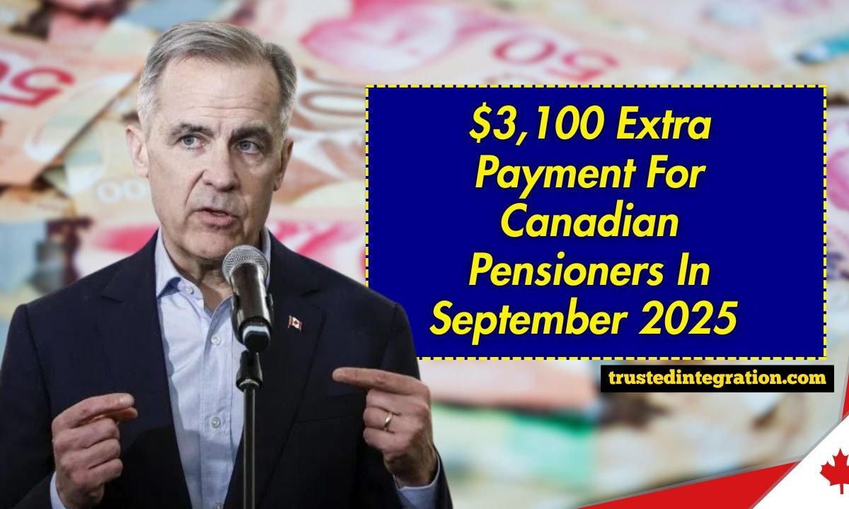 $3,100 Extra Payment For Canadian Pensioners In September 2025 – Full Payment Schedule Explained