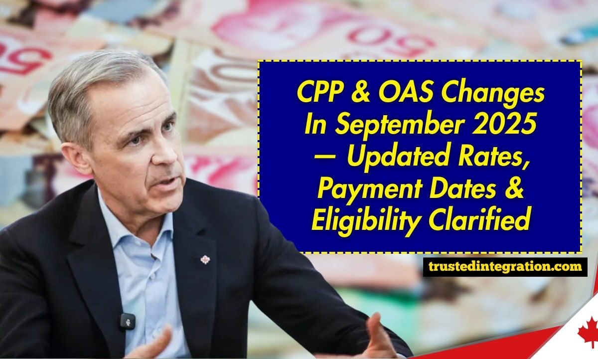 CPP & OAS Changes In September 2025 — Updated Rates, Payment Dates & Eligibility Clarified