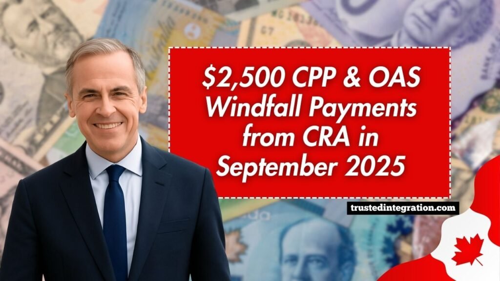 $2,500 CPP & OAS Windfall Payments from CRA in September 2025 – Check Your Eligibility Now