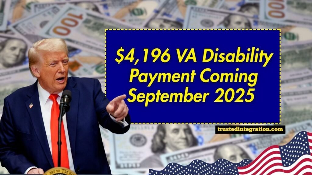 $4,196 VA Disability Payment Coming September 2025 – Full Eligibility and Payment Schedule
