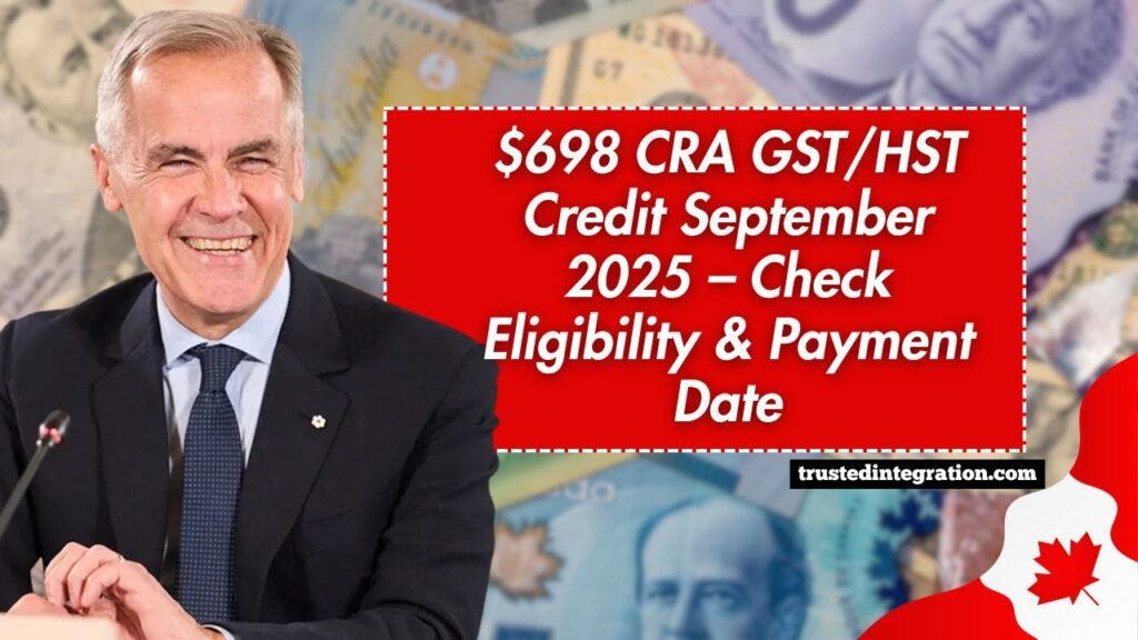 $698 CRA GST/HST Credit September 2025 – Check Eligibility & Payment Date
