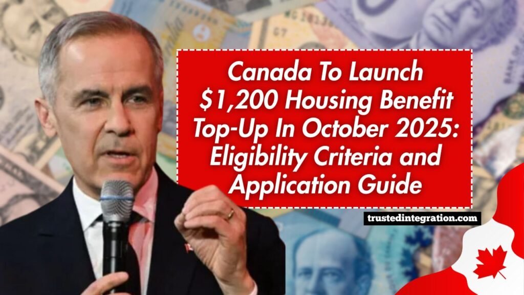 Canada To Launch $1,200 Housing Benefit Top-Up In October 2025: Eligibility Criteria and Application Guide