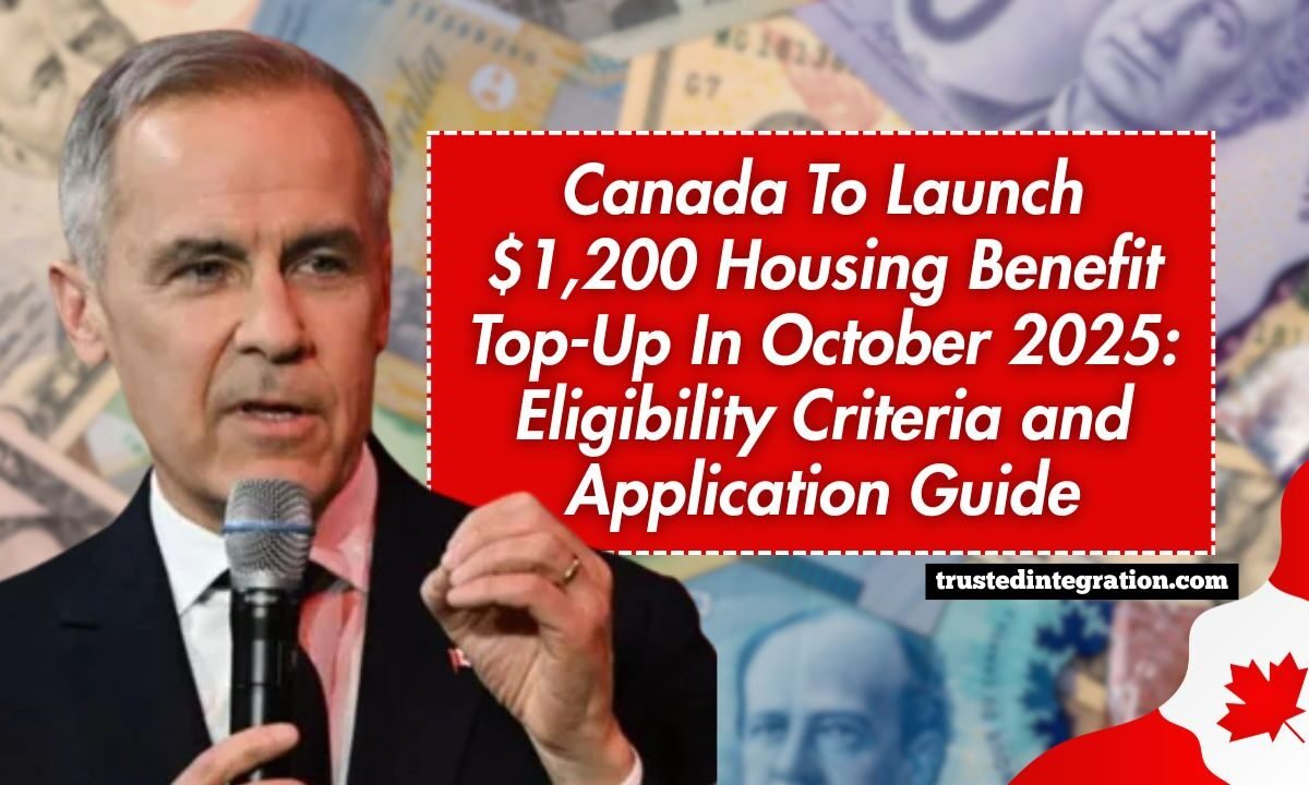 Canada To Launch $1,200 Housing Benefit Top-Up In October 2025: Eligibility Criteria and Application Guide