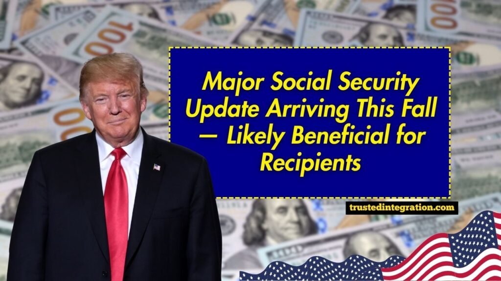 Major Social Security Update Arriving This Fall — Likely Beneficial for Recipients