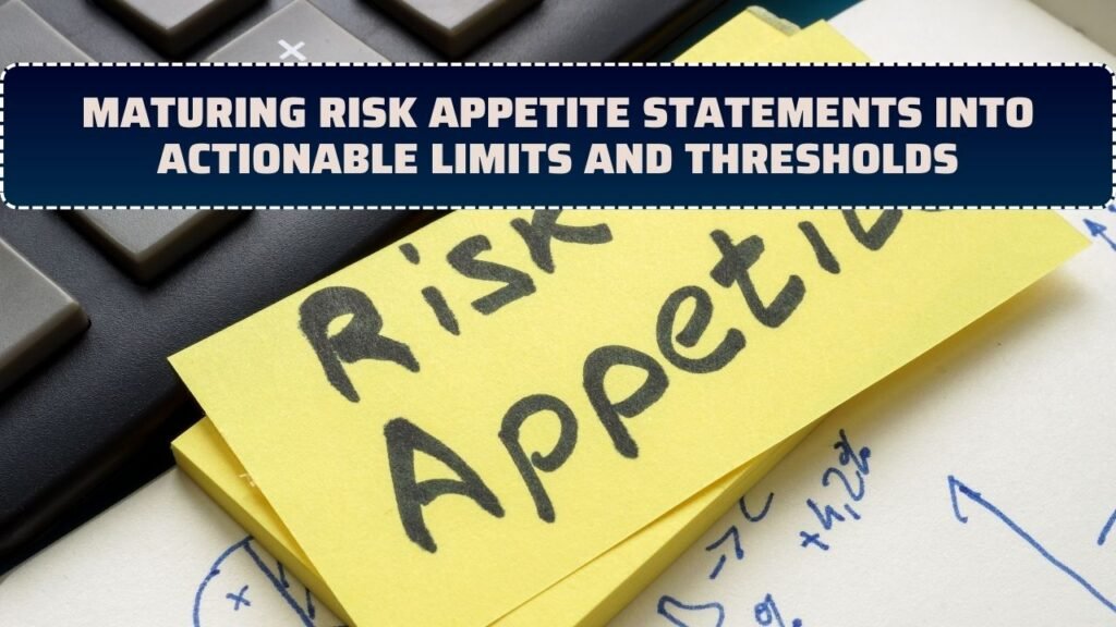 Maturing Risk Appetite Statements into Actionable Limits and Thresholds