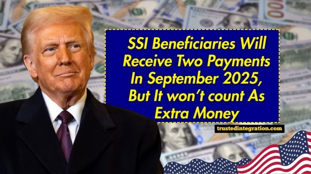 SSI Beneficiaries Will Receive Two Payments In September 2025, But It won’t count As Extra Money