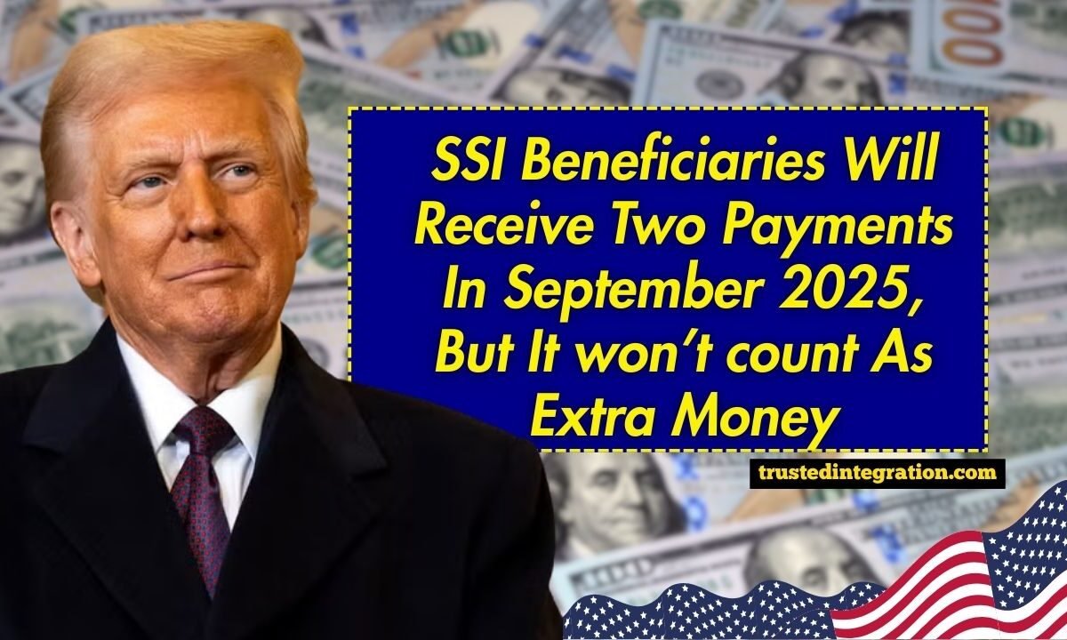 SSI Beneficiaries Will Receive Two Payments In September 2025, But It won’t count As Extra Money