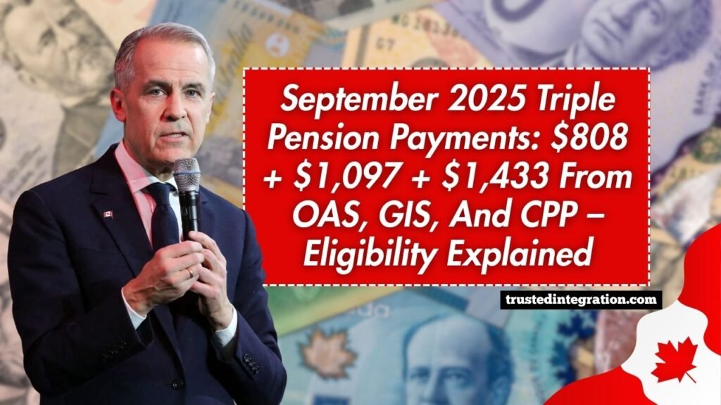September 2025 Triple Pension Payments: $808 + $1,097 + $1,433 From OAS, GIS, And CPP – Eligibility Explained