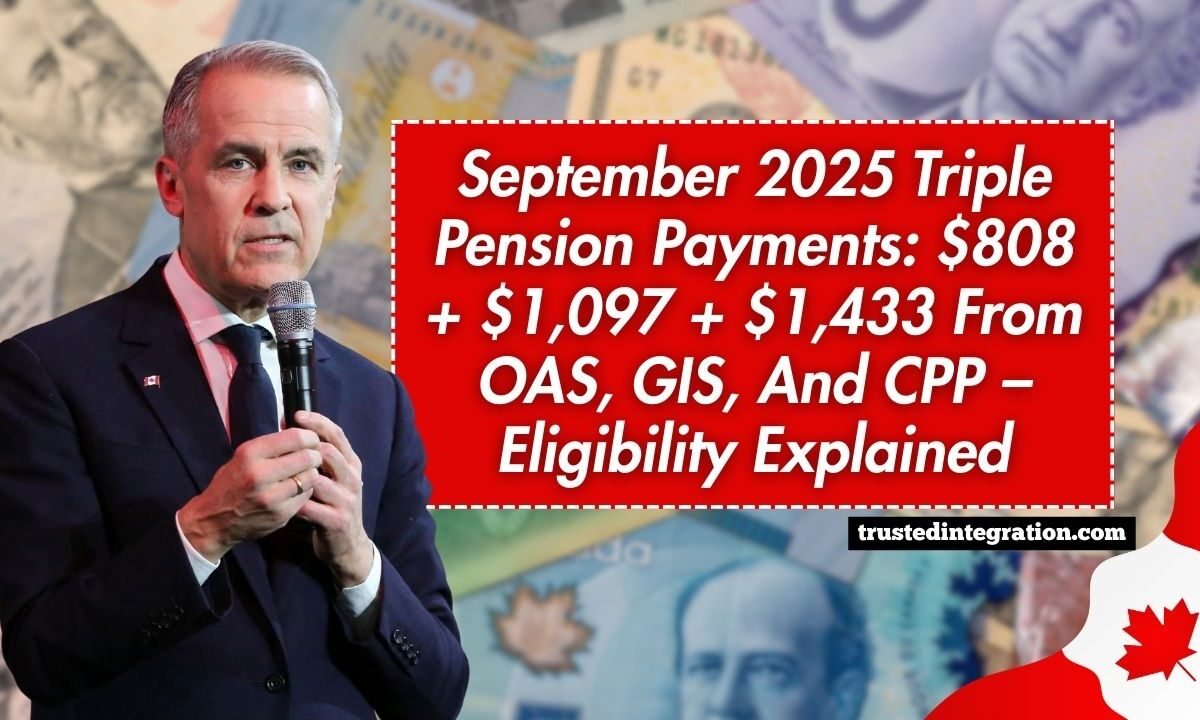September 2025 Triple Pension Payments: $808 + $1,097 + $1,433 From OAS, GIS, And CPP – Eligibility Explained