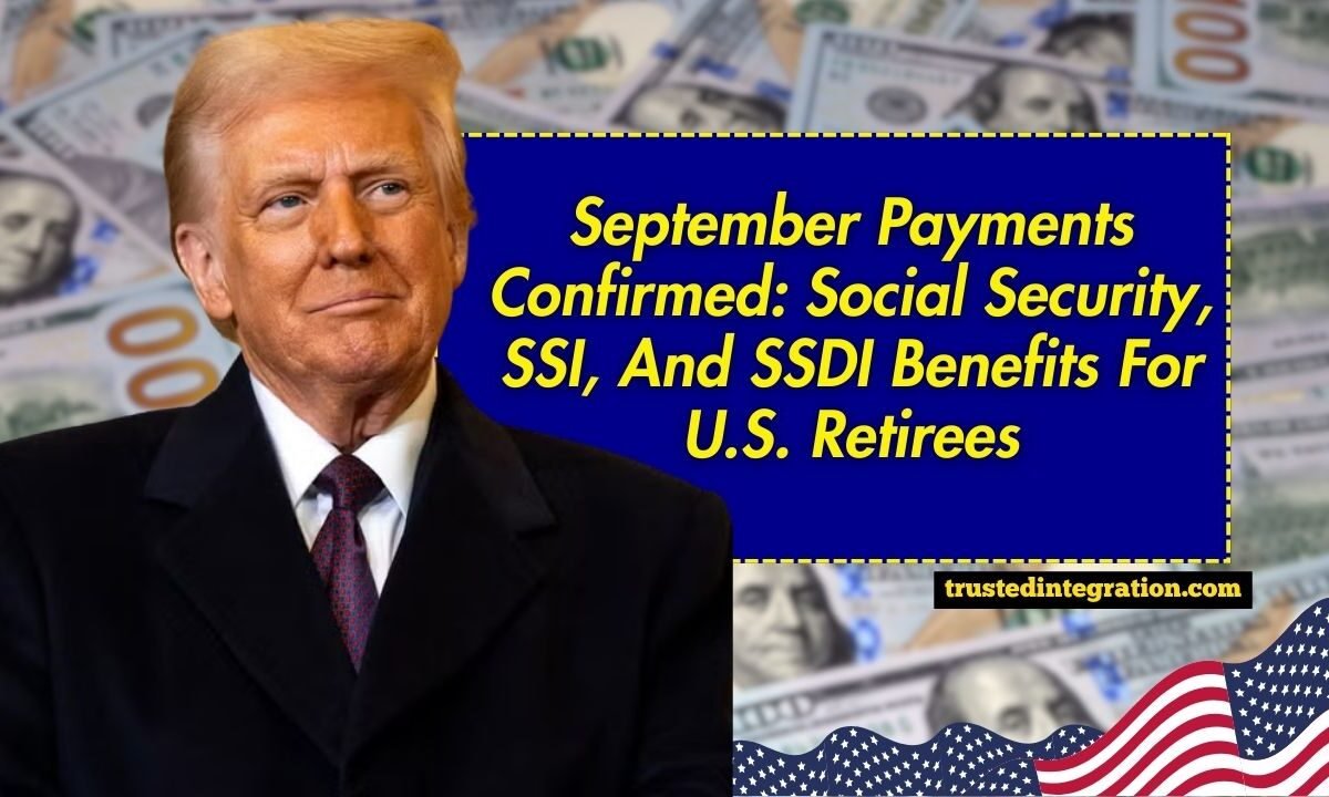 September Payments Confirmed: Social Security, SSI, And SSDI Benefits For U.S. Retirees