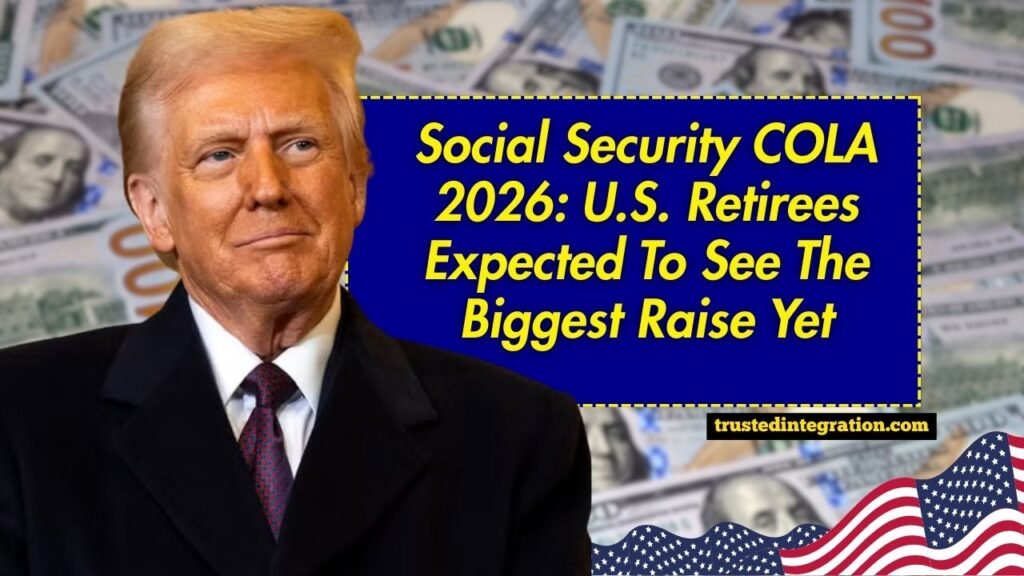 Social Security COLA 2026: U.S. Retirees Expected To See The Biggest Raise Yet