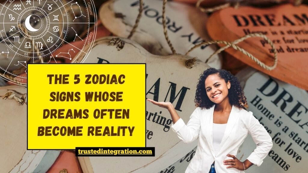 The 5 Zodiac Signs Whose Dreams Often Become Reality